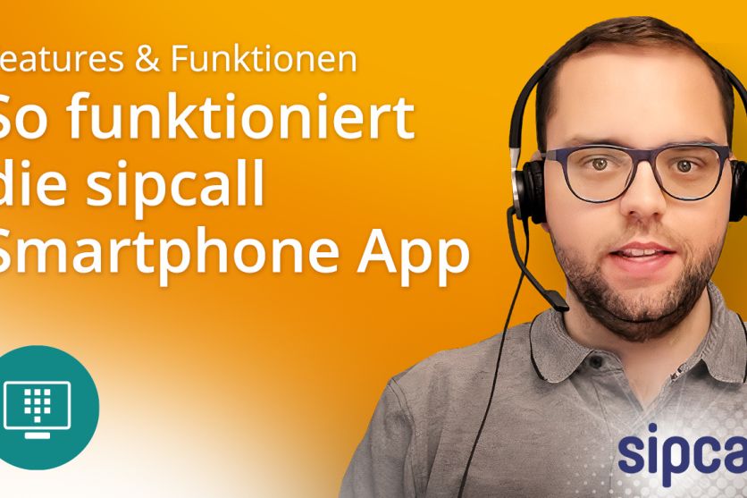 Die sipcall Smartphone-App – Alle Funktionen