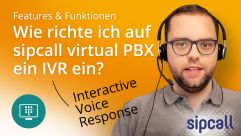 Richten Sie auf sipcall virtual PBX ein IVR (Interactive Voice Response) ein